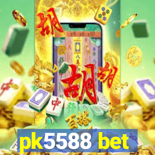 pk5588 bet